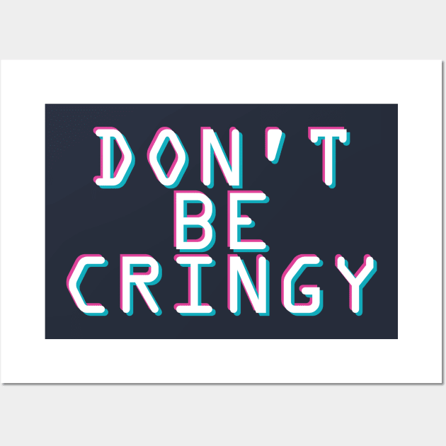 The Cringe Is Real - Can Live Without The Awkward Cringy Moments In Our Life Wall Art by Crazy Collective